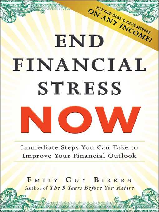 End Financial Stress Now Immediate Steps You Can Take to Improve Your Financial Outlook